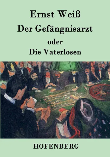 Обложка книги Der Gefangnisarzt oder Die Vaterlosen, Ernst Weiß