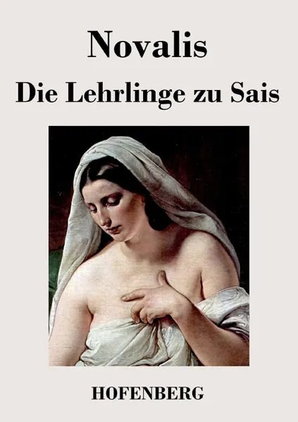 Обложка книги Die Lehrlinge zu Sais, Novalis