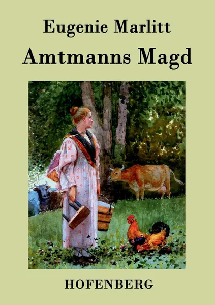 Обложка книги Amtmanns Magd, Eugenie Marlitt