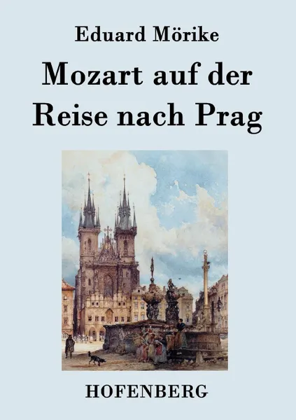 Обложка книги Mozart auf der Reise nach Prag, Eduard Mörike