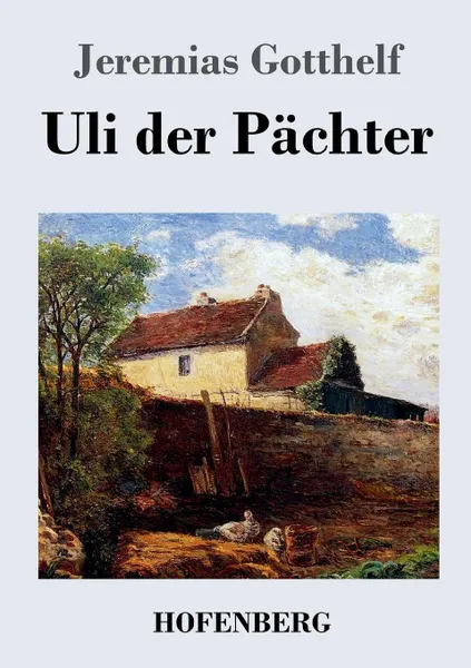 Обложка книги Uli der Pachter, Jeremias Gotthelf