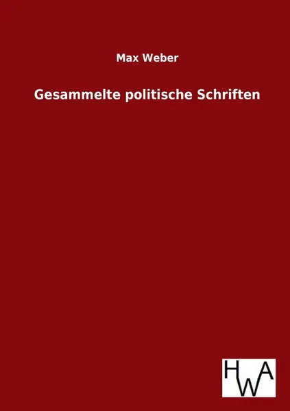 Обложка книги Gesammelte politische Schriften, Max Weber