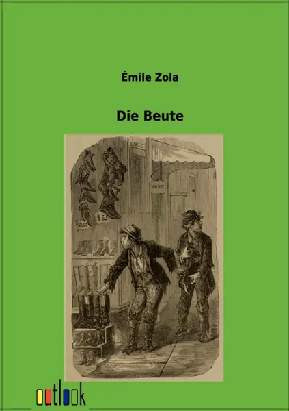 Обложка книги Die Beute, Emile Zola