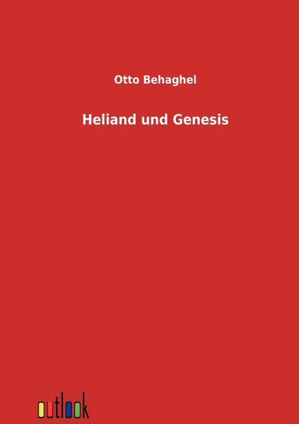 Обложка книги Heliand und Genesis, Otto Behaghel