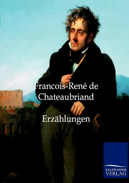 Обложка книги Erzahlungen, Francois-Rene de Chateaubriand