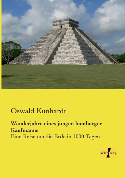 Обложка книги Wanderjahre Eines Jungen Hamburger Kaufmanns, Oswald Kunhardt