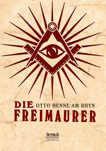 Обложка книги Die Freimaurer, Otto Henne am Rhyn