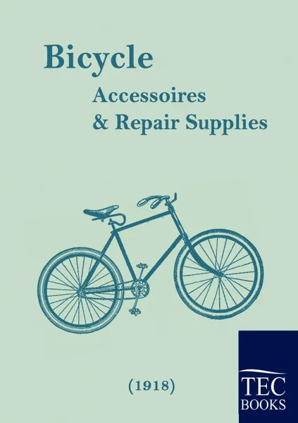 Обложка книги Bicycle Accessoires and Repair Supplies (1918), N.N.