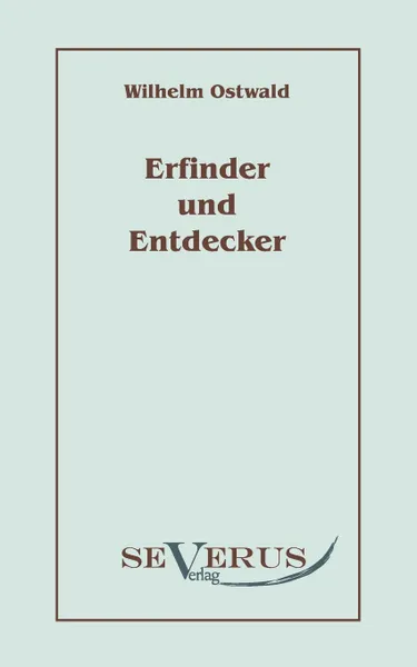 Обложка книги Erfinder Und Entdecker, Wilhelm Ostwald