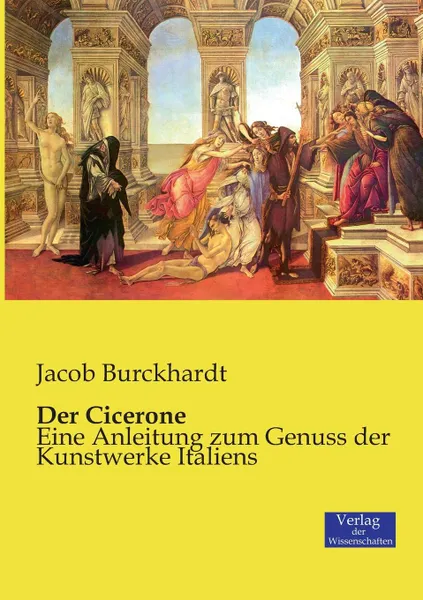 Обложка книги Der Cicerone, Jacob Burckhardt