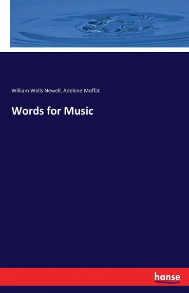 Обложка книги Words for Music, William Wells Newell, Adelene Moffat