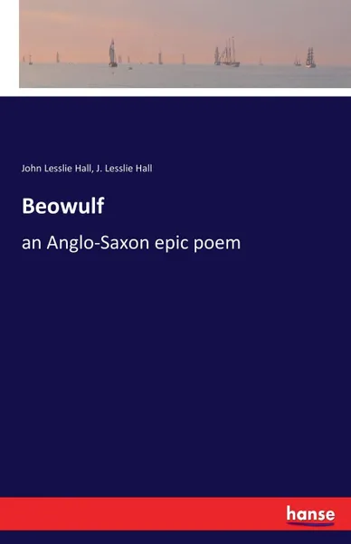 Обложка книги Beowulf, John Lesslie Hall, J. Lesslie Hall