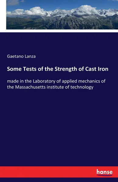 Обложка книги Some Tests of the Strength of Cast Iron, Gaetano Lanza