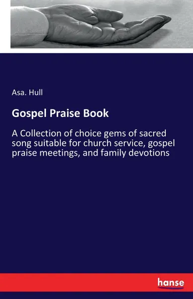 Обложка книги Gospel Praise Book, Asa. Hull