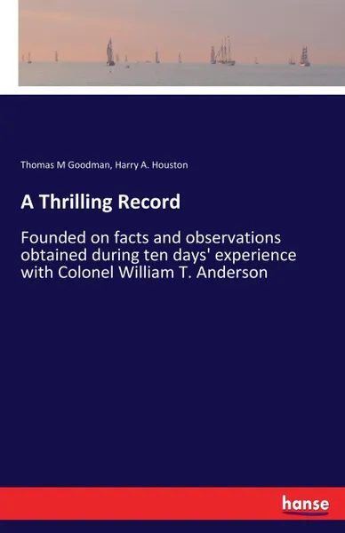 Обложка книги A Thrilling Record, Thomas M Goodman, Harry A. Houston