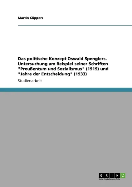 Обложка книги Das politische Konzept Oswald Spenglers. Untersuchung am Beispiel seiner Schriften 