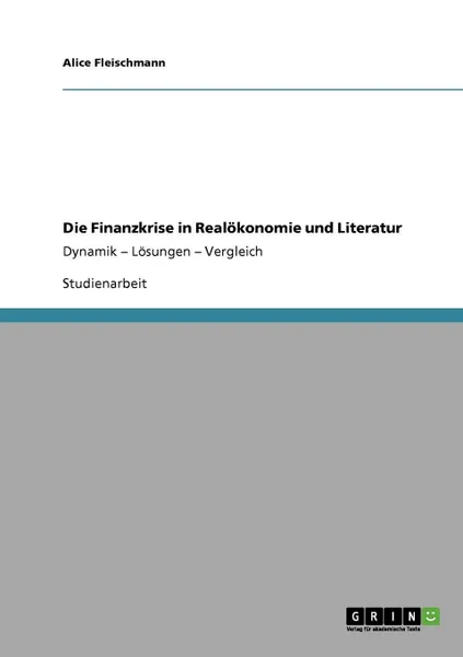 Обложка книги Die Finanzkrise in Realokonomie und Literatur, Alice Fleischmann