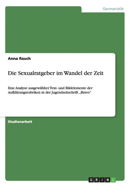 Обложка книги Die Sexualratgeber im Wandel der Zeit, Anna Rauch