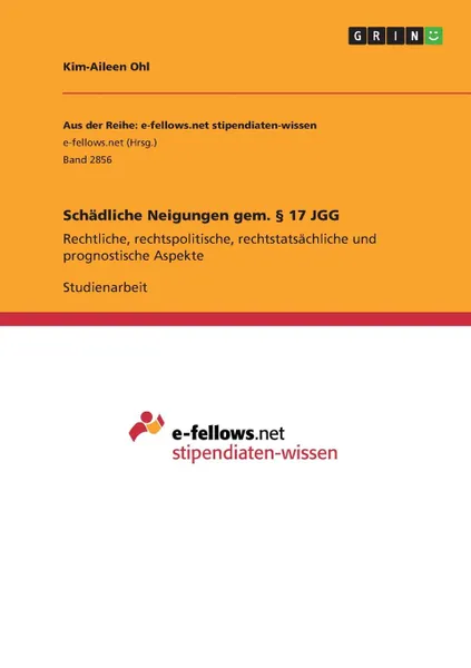 Обложка книги Schadliche Neigungen gem. . 17 JGG, Kim-Aileen Ohl