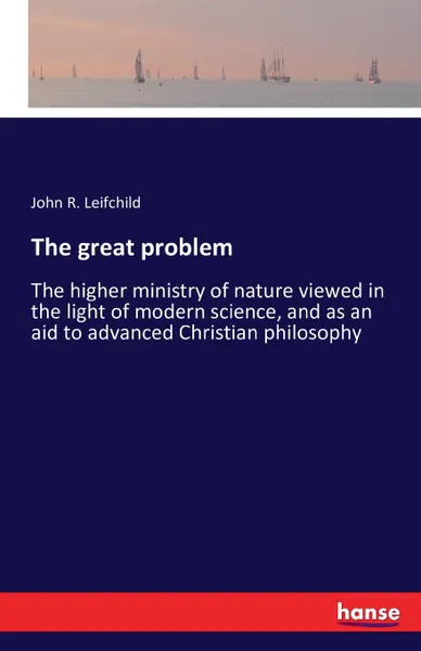 Обложка книги The great problem, John R. Leifchild