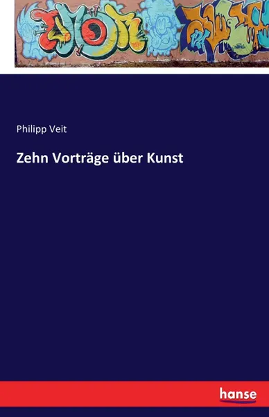 Обложка книги Zehn Vortrage uber Kunst, Philipp Veit