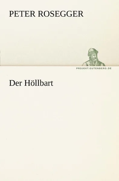 Обложка книги Der Hollbart, Peter Rosegger