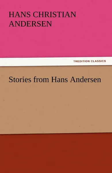 Обложка книги Stories from Hans Andersen, Hans Christian Andersen