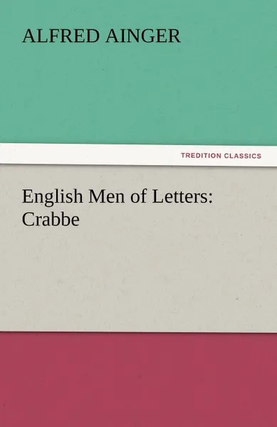 Обложка книги English Men of Letters. Crabbe, Alfred Ainger