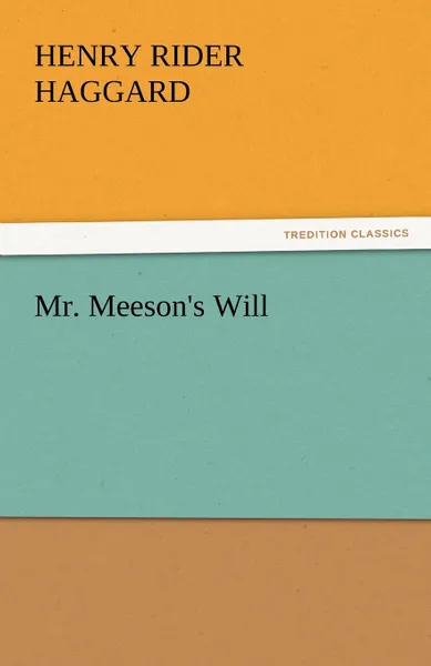 Обложка книги Mr. Meeson.s Will, H. Rider Haggard, Henry Rider Haggard