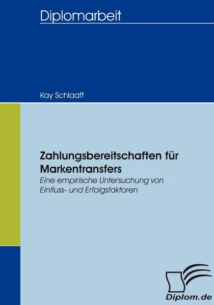 Обложка книги Zahlungsbereitschaften fur Markentransfers, Kay Schlaaff