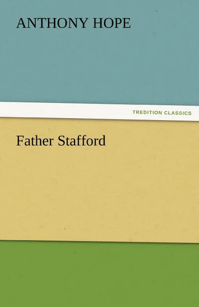 Обложка книги Father Stafford, Anthony Hope