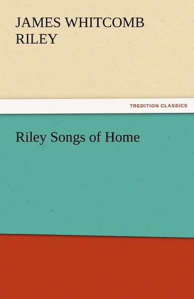 Обложка книги Riley Songs of Home, James Whitcomb Riley
