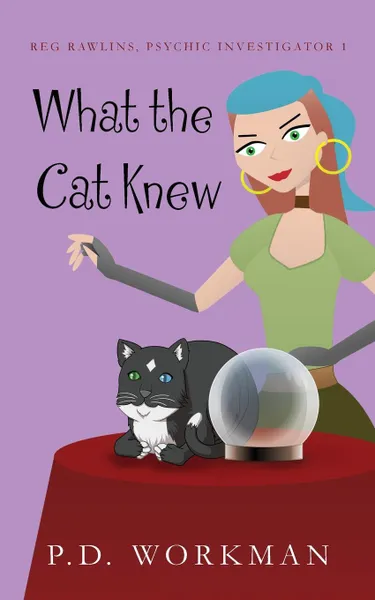 Обложка книги What the Cat Knew, P.D. Workman