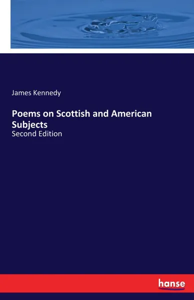 Обложка книги Poems on Scottish and American Subjects, James Kennedy