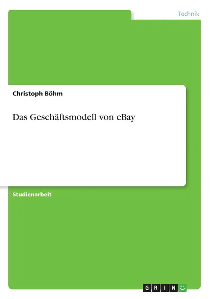 Обложка книги Das Geschaftsmodell von eBay, Christoph Böhm