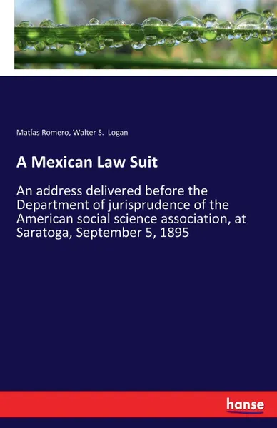 Обложка книги A Mexican Law Suit, Matías Romero, Walter S. Logan