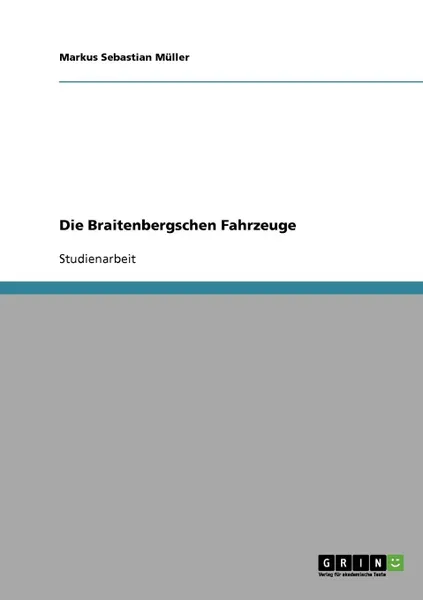 Обложка книги Die Braitenbergschen Fahrzeuge, Markus Sebastian Müller