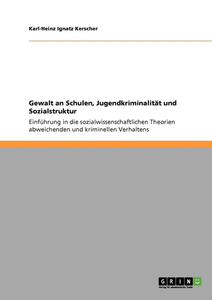 Обложка книги Gewalt an Schulen, Jugendkriminalitat und Sozialstruktur, Karl-Heinz Ignatz Kerscher