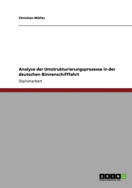 Обложка книги Analyse der Umstrukturierungsprozesse in der deutschen Binnenschifffahrt, Christian Müller