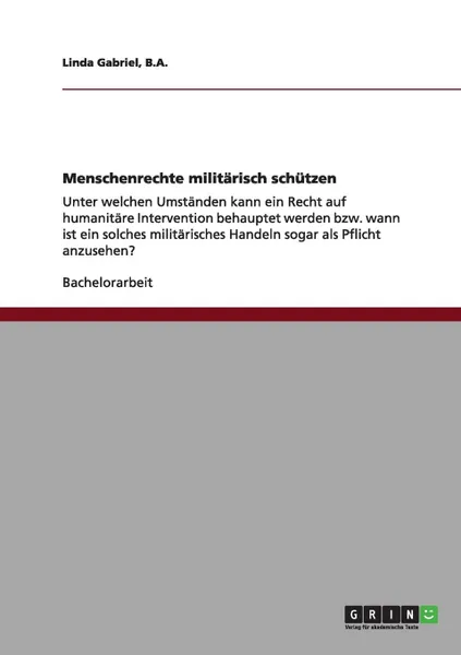 Обложка книги Menschenrechte militarisch schutzen, B.A. Linda Gabriel