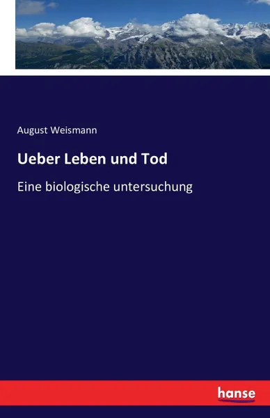 Обложка книги Ueber Leben und Tod, August Weismann