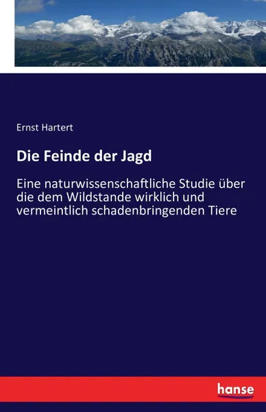 Обложка книги Die Feinde der Jagd, Ernst Hartert