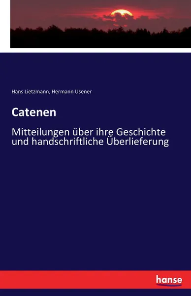 Обложка книги Catenen, Hermann Usener, Hans Lietzmann