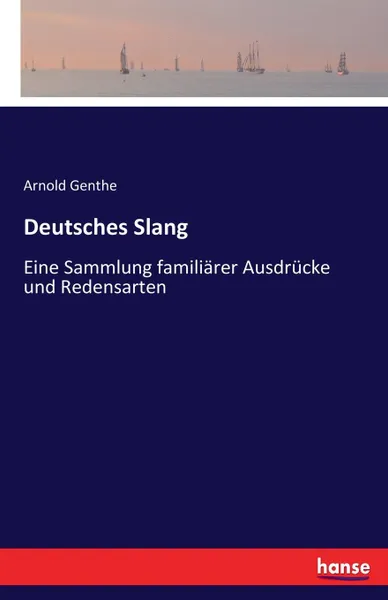 Обложка книги Deutsches Slang, Arnold Genthe