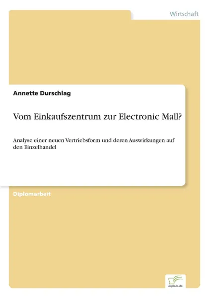Обложка книги Vom Einkaufszentrum zur Electronic Mall., Annette Durschlag