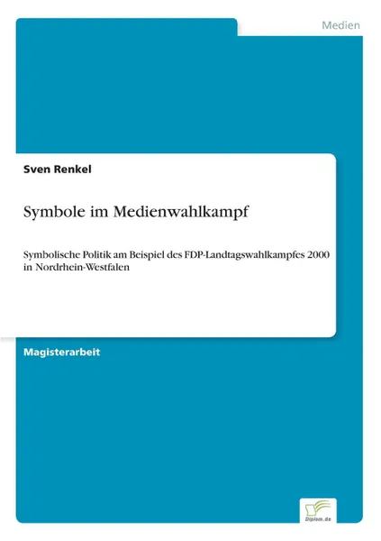 Обложка книги Symbole im Medienwahlkampf, Sven Renkel