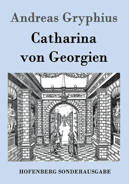Обложка книги Catharina von Georgien, Andreas Gryphius
