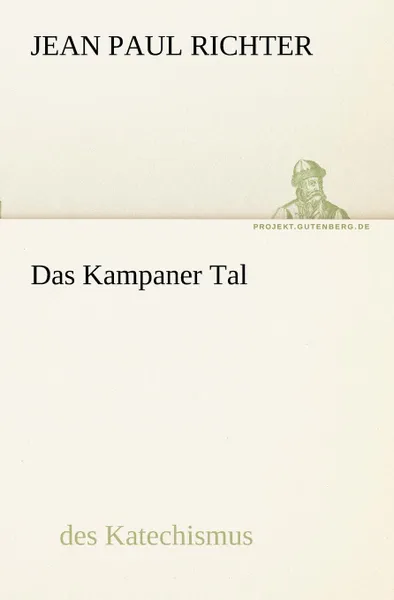 Обложка книги Das Kampaner Tal, Jean Paul Richter