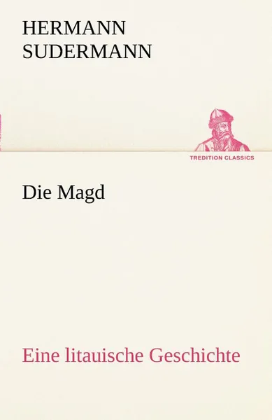 Обложка книги Die Magd, Hermann Sudermann