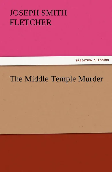 Обложка книги The Middle Temple Murder, Joseph Smith Fletcher